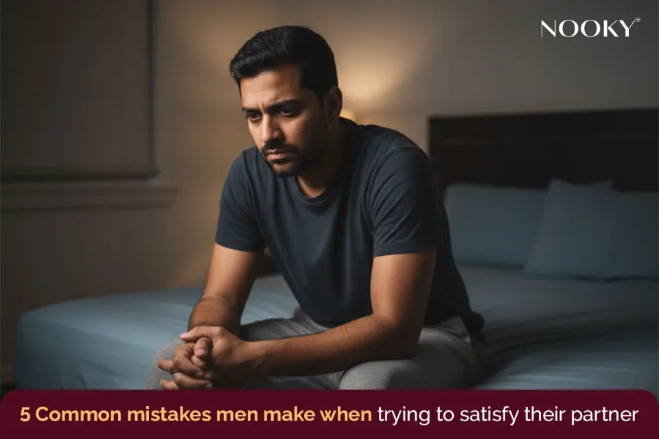 5 Common mistakes men make when trying to satisfy their partner