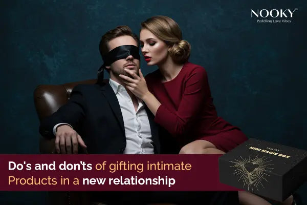 Do's and don’ts of gifting intimate products in a new relationship