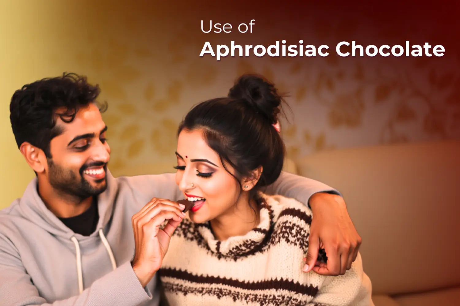 Use of Aphrodisiac Chocolate